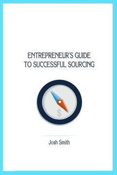 portada Entrepreneurs Guide to Successful Sourcing (in English)