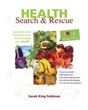 portada Health Search & Rescue: 7 principles and home remedies that will save your health. (en Inglés)