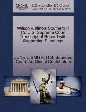 portada wilson v. illinois southern r co u.s. supreme court transcript of record with supporting pleadings