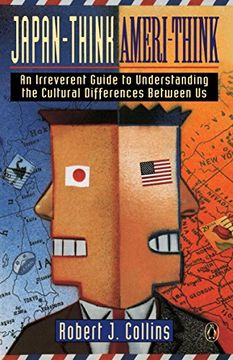 portada Japan-Think, Ameri-Think: An Irreverent Guide to Understanding the Cultural Differences Between us (en Inglés)