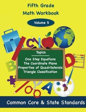 portada Fifth Grade Math Volume 5: One Step Equations, The Coordinate Plane, Properties of Quadrilaterals, Triangle Classification