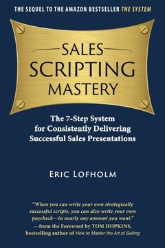 portada Sales Scripting Mastery: The 7-Step System for Consistently Delivering Successful Sales Presentations (The System) (Volume 2) (en Inglés)