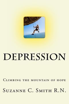 portada Depression - Climbing the Mountain of Hope: What is it? Climbing out of it! (en Inglés)