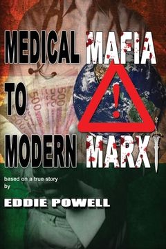 portada Medical Mafia To Modern Marx (en Inglés)