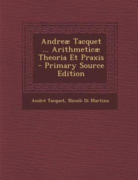 portada Andreae Tacquet ... Arithmeticae Theoria Et Praxis (in English)