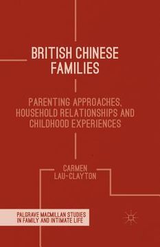 portada British Chinese Families: Parenting, Relationships and Childhoods