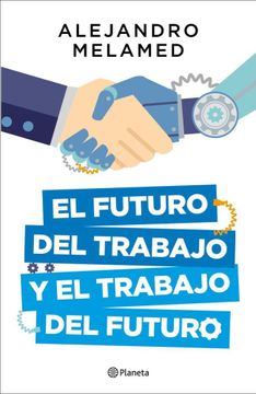 portada El Futuro del Trabajo y el Trabajo del Futuro (in Spanish)