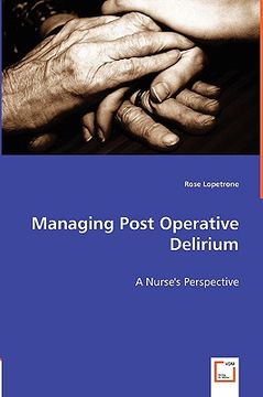 portada managing post operative delirium - a nurse's perspective (en Inglés)