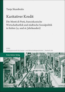 portada Karitativer Kredit: Die Monti Di Pieta, Franziskanische Wirtschaftsethik Und Stadtische Sozialpolitik in Italien (15. Und 16. Jahrhundert) (in German)