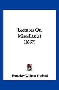 portada lectures on miscellanies (1857) (en Inglés)