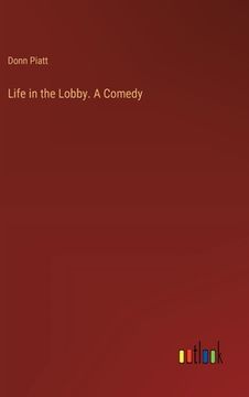 portada Life in the Lobby. A Comedy (en Inglés)