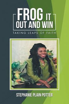 portada Frog It out and Win: Taking Leaps of Faith (in English)