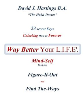 portada 23 Secret Keys unlocking How To Forever Way Better Your L.I.F.E.: Mind-Self: Volume 2