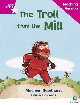 portada Rigby Star Phonic Guided Reading Pink Level: The Troll From the Mill Teaching Version: Phonic Opportunity Pink Level 