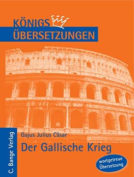 portada Kleine Übersetzungs-Bibliothek Griech. Und Röm. Klassiker, bd. 560: Der Gallische Krieg (en Alemán)