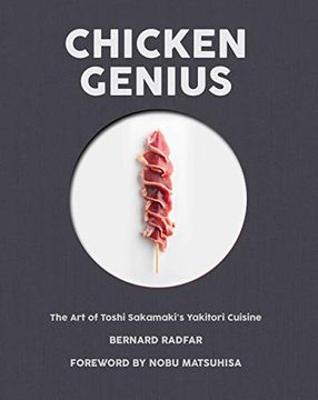 portada Chicken Genius: The art of Toshi Sakamaki'S Yakitori Cuisine (en Inglés)