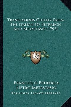 portada translations chiefly from the italian of petrarch and metasttranslations chiefly from the italian of petrarch and metastasis (1795) asis (1795)