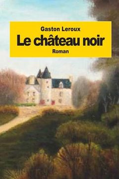 portada Le château noir (in French)