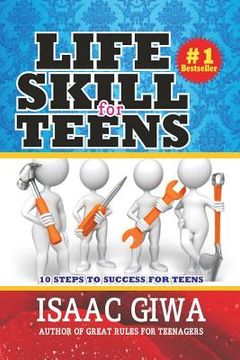 portada Life Skills For Teens: 10 Steps To Success For Teens (en Inglés)