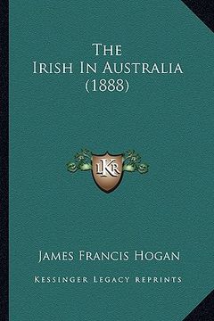 portada the irish in australia (1888) (en Inglés)