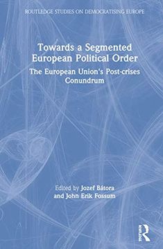 portada Towards a Segmented European Political Order: The European Union's Post-Crises Conundrum (en Inglés)