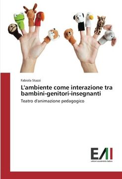 portada L'ambiente come interazione tra bambini-genitori-insegnanti: Teatro d'animazione pedagogico (Italian Edition)