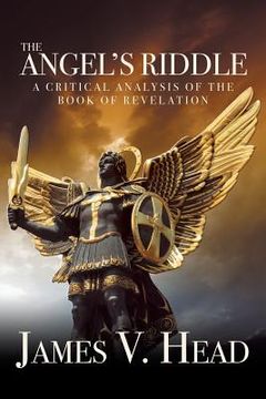 portada The Angel's Riddle: A Critical Analysis of the Book of Revelation (en Inglés)