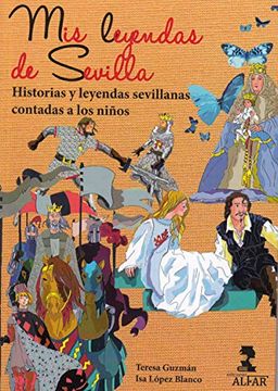 portada Mis Leyendas de Sevilla: Historias y Leyendas Sevillanas Contadas a los Niños (Biblioteca Infantil y Juvenil) (in Spanish)
