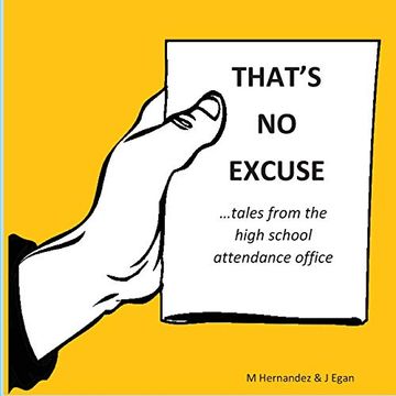 portada That's no Excuse: Tales From the High School Attendance Office (in English)