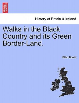portada walks in the black country and its green border-land. (en Inglés)