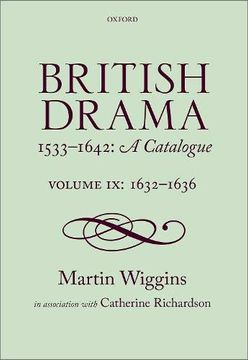 portada British Drama 1533-1642: A Catalogue: Volume ix: 1632-1636 (en Inglés)