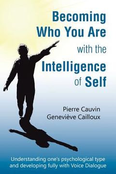 portada Becoming Who You Are with the Intelligence of Self: Understanding one's psychological type and developing fully with Voice Dialogue (en Inglés)
