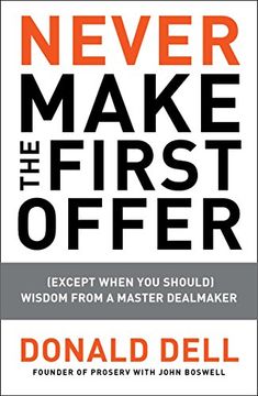 portada Never Make the First Offer: (Except When you Should) Wisdom From a Master Dealmaker (en Inglés)