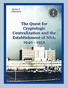 portada the quest for cryptological centralization and the establishment of nsa: 1940-1952 (in English)