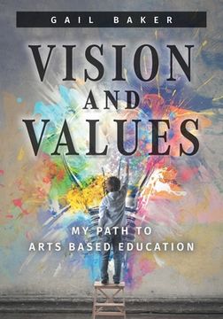 portada Vision and Values: My Path to Arts based Education (en Inglés)