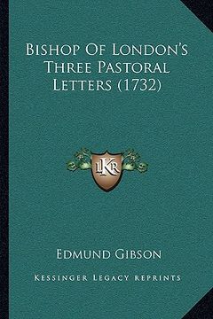 portada bishop of london's three pastoral letters (1732) (en Inglés)