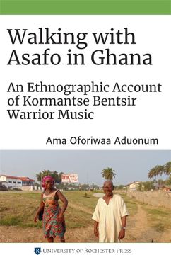 portada Walking With Asafo in Ghana: An Ethnographic Account of Kormantse Bentsir Warrior Music (Eastman