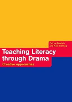 portada Teaching Literacy Through Drama: Creative Approaches (en Inglés)
