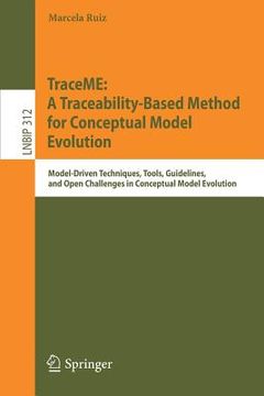 portada Traceme: A Traceability-Based Method for Conceptual Model Evolution: Model-Driven Techniques, Tools, Guidelines, and Open Challenges in Conceptual Mod (en Inglés)