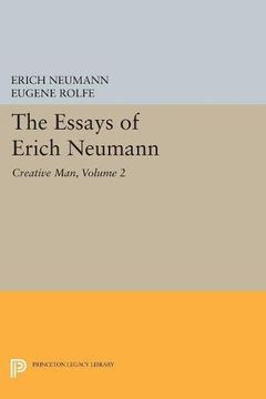 portada The Essays of Erich Neumann, Volume 2: Creative Man: Five Essays (Works by Erich Neumann) (en Inglés)