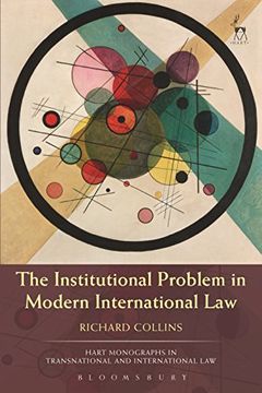 portada The Institutional Problem in Modern International law (Hart Monographs in Transnational and International Law) (in English)