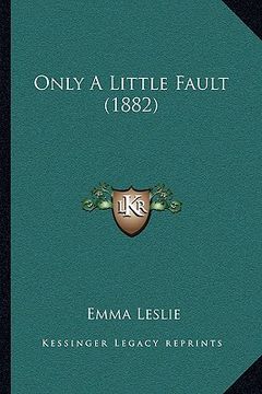 portada only a little fault (1882) (en Inglés)