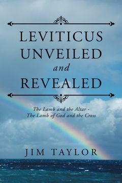 portada Leviticus Unveiled and Revealed: The Lamb and the Altar - The Lamb of God and the Cross