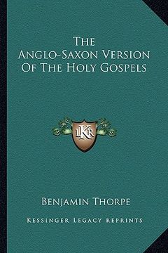 portada the anglo-saxon version of the holy gospels (en Inglés)