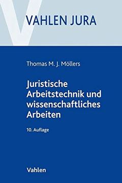 portada Juristische Arbeitstechnik und Wissenschaftliches Arbeiten: Klausur, Hausarbeit, Seminararbeit, Studienarbeit, Staatsexamen, Dissertation (in German)