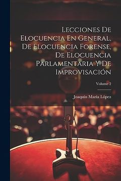 portada Lecciones de Elocuencia en General, de Elocuencia Forense, de Elocuencia Parlamentaria y de Improvisación; Volume 2
