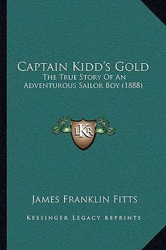 portada captain kidd's gold: the true story of an adventurous sailor boy (1888)