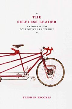 portada The Selfless Leader: A Compass for Collective Leadership (en Inglés)