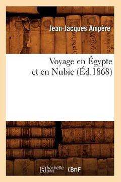 portada Voyage En Égypte Et En Nubie (Éd.1868) (en Francés)