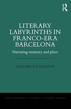 portada Literary Labyrinths in Franco-Era Barcelona: Narrating Memory and Place (in English)